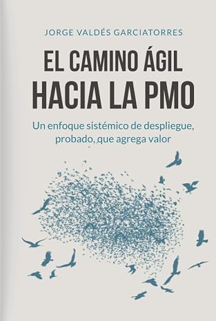 Portada del libro “El camino ágil hacia la PMO”, de Jorge Valdés Garciatorres