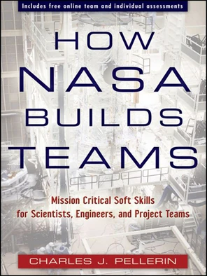 How NASA Builds Teams, de Charles J. Pellerin